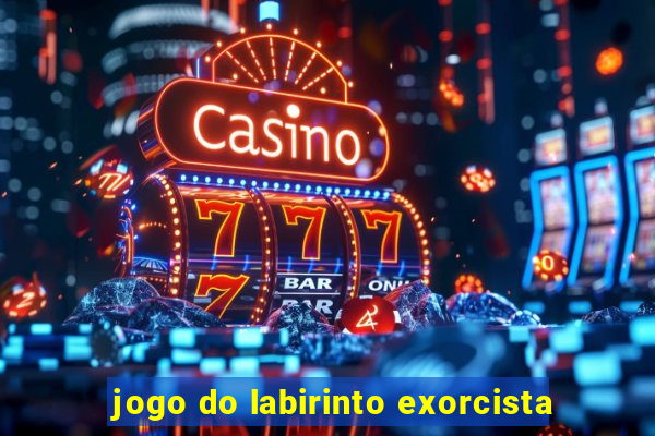 jogo do labirinto exorcista